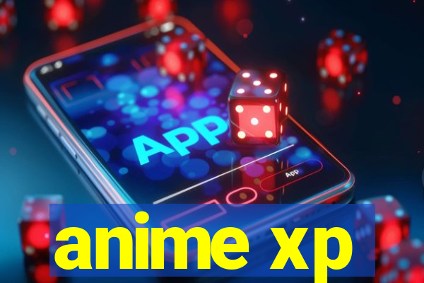 anime xp